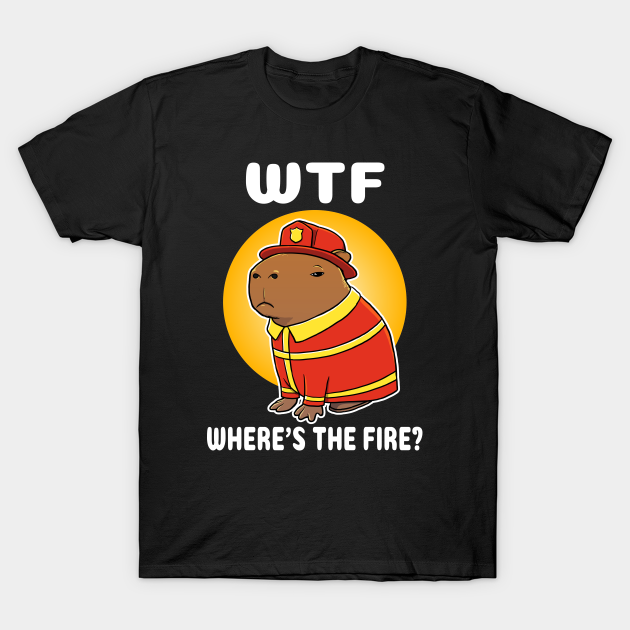 Wtf Wheres The Fire Capybara Firefighter Costume Funny Firefighter